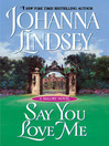 Cover image for Say You Love Me